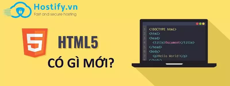 Html 5 là gì? Thiết kế website với Html 5 mới nhất 2022