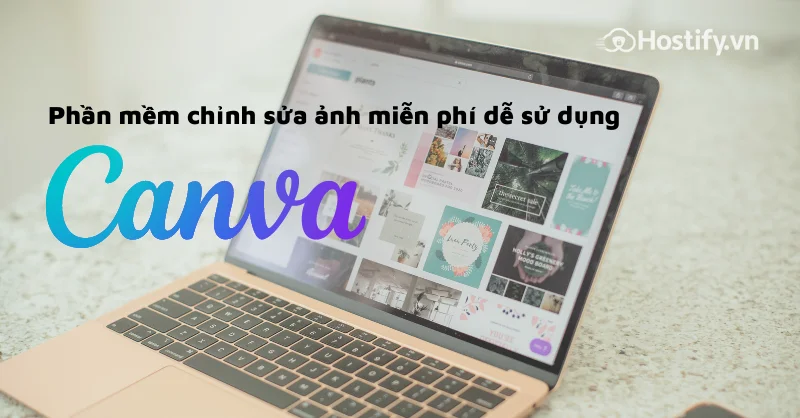 Phần mềm chỉnh sửa ảnh miễn phí dễ sử dụng Canva