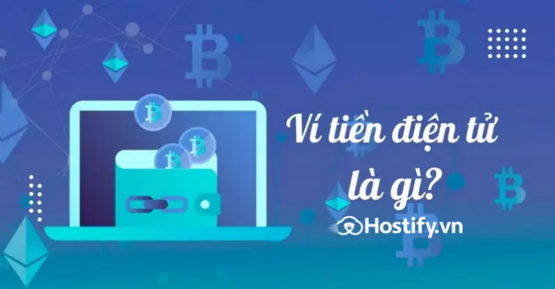 Các loại ví tiền điện tử hiện nay