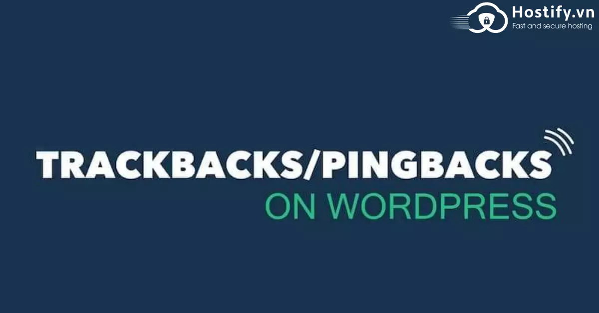 Pingback là gì? Phân biệt Pingback và Trackback trong WordPress