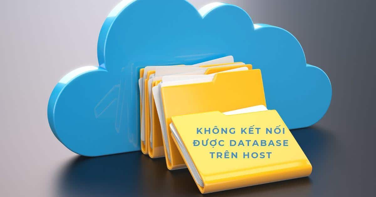 Không kết nối được Database trên Host ảnh hưởng như thế nào?