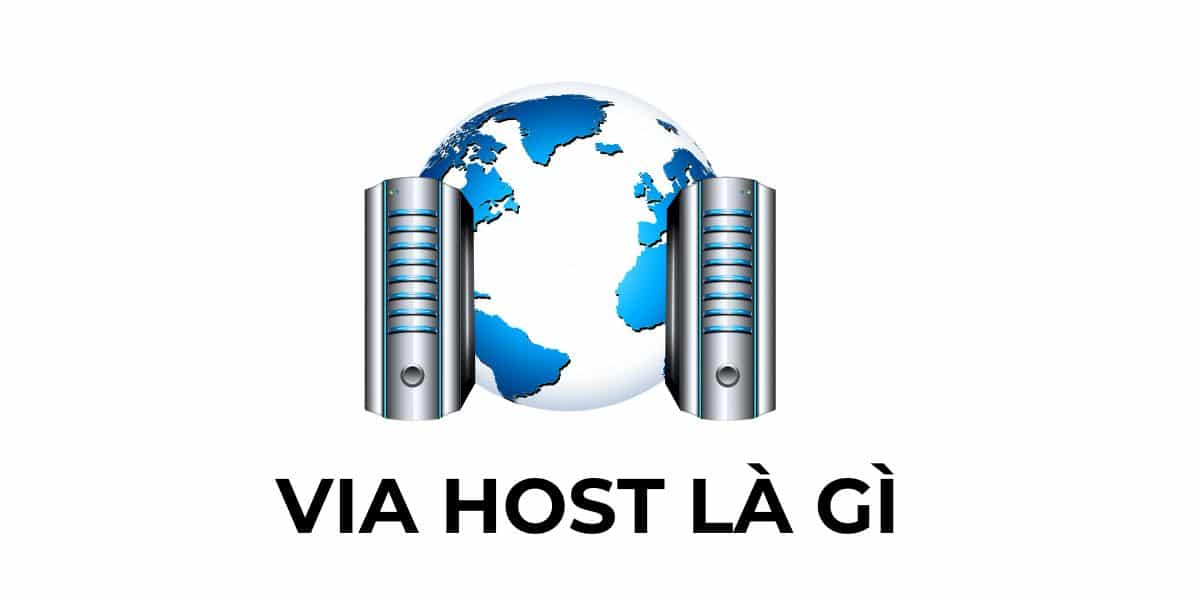 4 loại Via Host phổ biến hiện nay